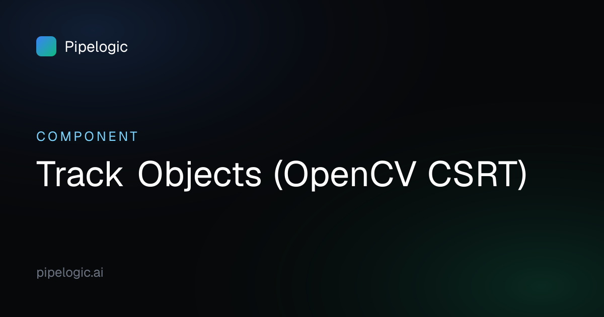 Track Objects (OpenCV CSRT) - Pipelogic